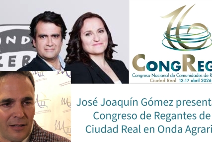 José Joaquín Gómez detalla el Congreso de Regantes de Ciudad Real en el programa Onda Agraria